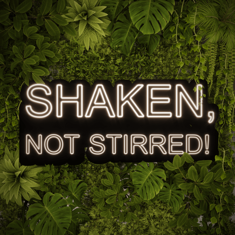 Neon SHAKEN NOT STIRRED!